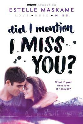 Did I Mention I Miss You? by Estelle Maskame