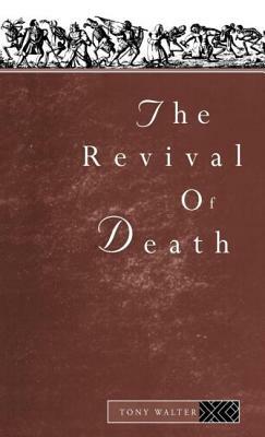 The Revival of Death by Tony Walter