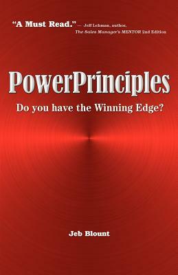 Powerprinciples: Do You Have the Winning Edge? by Jeb Blount