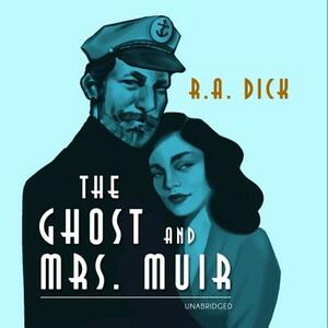 The Ghost and Mrs. Muir by R.A. Dick