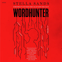 Wordhunter: A Novel by Stella Sands