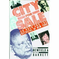 City for Sale: Ed Koch and the Betrayal of New York by Jack Newfield, Wayne Barrett