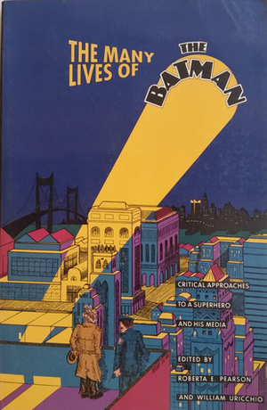 The Many Lives of the Batman: Critical Approaches to a Superhero and His Media by Patrick Parsons, Camille Bacon-Smith, Eileen Meehan, Henry Jenkins, Roberta E. Pearson, Lynn Spigel, Tyrone Yarborough, Jim Collins, Boil Boichel, Christopher Sharrett, Andy Medhurst, William Uricchio