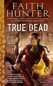 True Dead by Faith Hunter