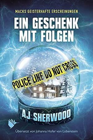 Ein Geschenk mit Folgen by A.J. Sherwood