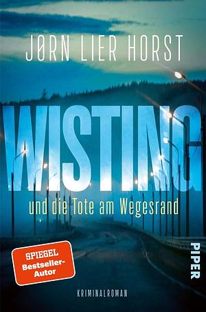 Wisting und die Tote am Wegesrand by Jørn Lier Horst