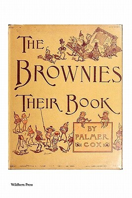 The Brownies: Their Book (Illustrated Edition) by Palmer Cox