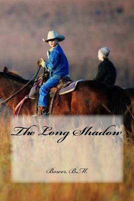 The Long Shadow by Bower B. M.