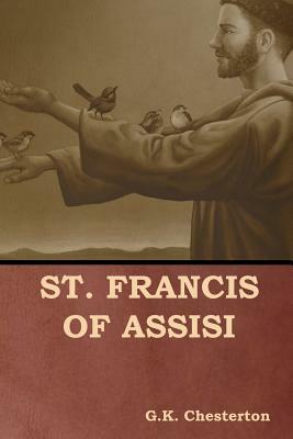 St. Francis of Assisi by G.K. Chesterton