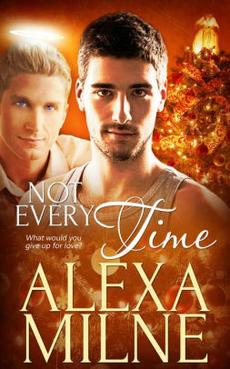 Not Every Time by Alexa Milne