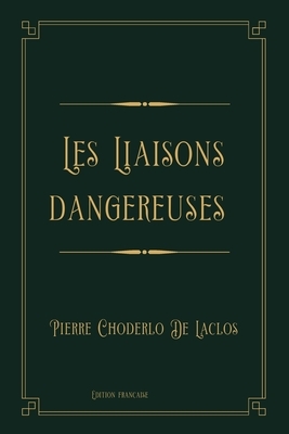 Les Liaisons dangereuses: Gold Deluxe Edition by Pierre Choderlo de Laclos