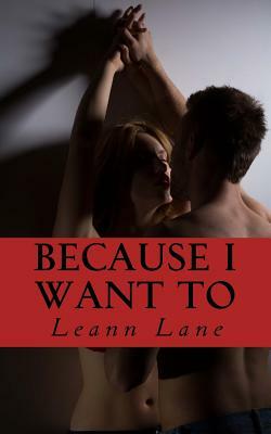 Because I Want To by Leann Lane