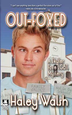 Out-Foxed: A Skyler Foxe LGBT Mystery by Haley Walsh