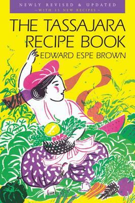 The Tassajara Recipe Book by Edward Espe Brown