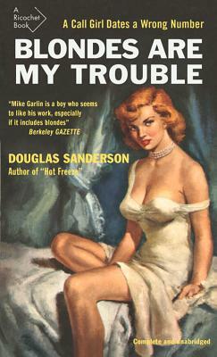 Blondes Are My Trouble by Douglas Sanderson