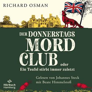 Der Donnerstagsmordclub oder Ein Teufel stirbt immer zuletzt by Richard Osman