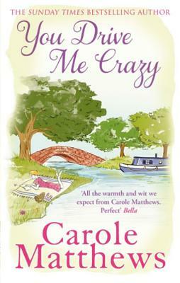 You Drive Me Crazy by Carole Matthews