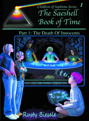 The Saeshell Book of Time, Part 1: The Death of Innocents by Rusty Biesele