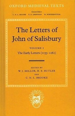 The Letters of John Salisbury: Volume I: The Early Letters (1153-1161) by John of Salisbury