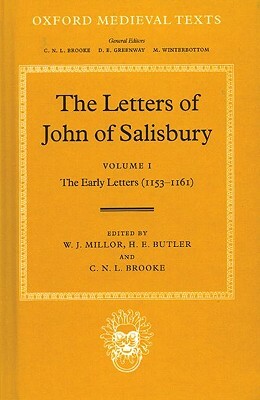 The Letters of John Salisbury: Volume I: The Early Letters (1153-1161) by John of Salisbury