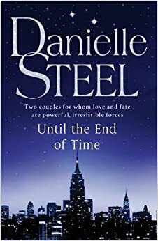 Until the End of Time by Danielle Steel