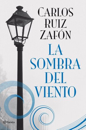 La sombra del viento by Carlos Ruiz Zafón