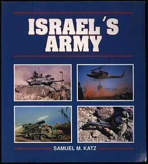 Israel's Army by Samuel M. Katz