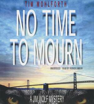 No Time to Mourn by Tim Wohlforth