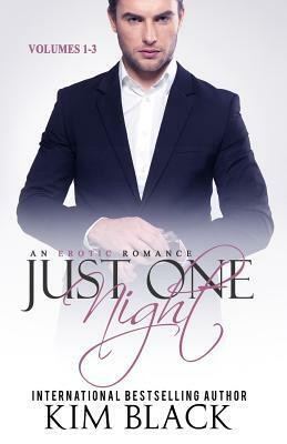 Just One Night, Volumes 1-3 by Kim Black