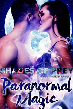 Paranormal Magic by Rebekah Lewis, Claire C. Riley, Emma L. Adams, Margo Bond Collins, Blaire Edens, Steffanie Holmes, C.P. Mandara, Keta Diablo, J.E. Taylor, K.N. Lee, Erin Hayes, Dormaine G.