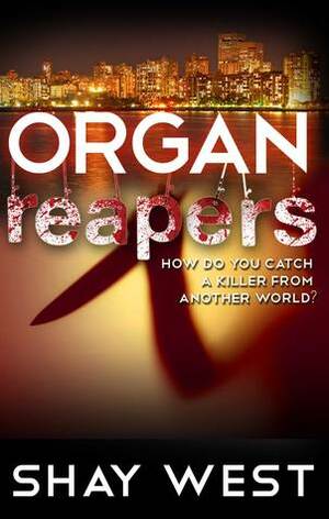 Organ Reapers by Shay West