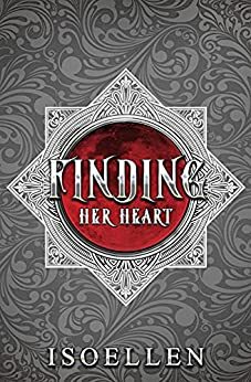 Finding Her Heart by Isoellen