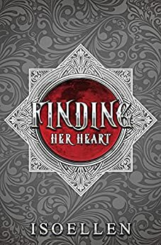 Finding Her Heart by Isoellen