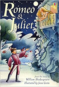 Romeo & Juliet. William Shakespeare by Anna Claybourne