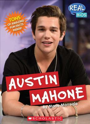 Austin Mahone (Real Bios) by Marie Morreale