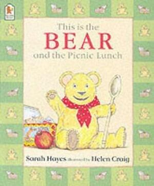 This Is The Bear And The Picnic Lunch by Sarah Hayes, Helen Craig