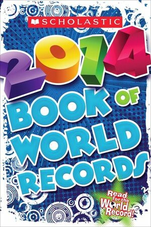 Scholastic Book of World Records 2014 by Jenifer Corr Morse