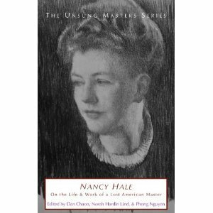 Nancy Hale: On the Life and Work of a Lost American Master by Dan Chaon, Norah H. Lind, Phong Nguyen