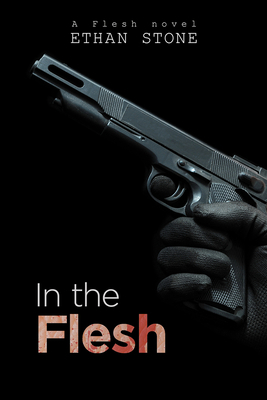 In the Flesh by Ethan Stone