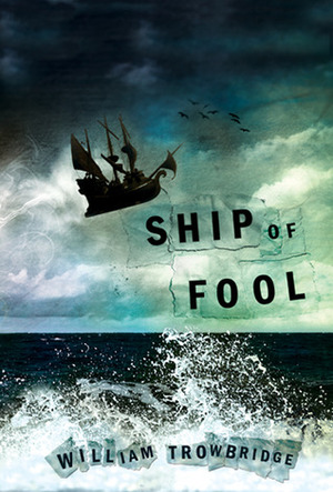 Ship of Fool by William Trowbridge