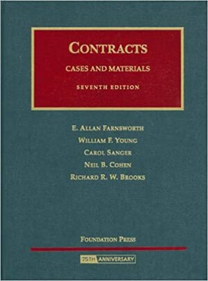 Cases and Materials on Contracts (University Casebook Series) by Neil B. Cohen, Richard R.W. Brooks, Carol Sanger, William Franklin Young, E. Allan Farnsworth