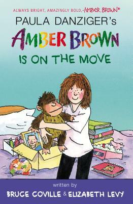 Amber Brown Is on the Move by Paula Danziger, Elizabeth Levy, Bruce Coville