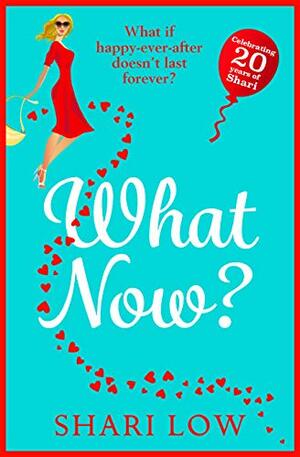 What Now? by Shari Low
