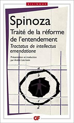 Traité de la réforme de l'entendement: Tractatus de intellectus emendatione by André Lécrivain, Baruch Spinoza