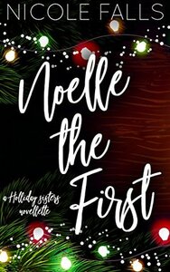 Noelle The First by Nicole Falls