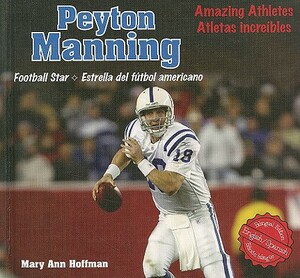 Peyton Manning: Football Star/Estrella del Futbol Americano by Mary Ann Hoffman