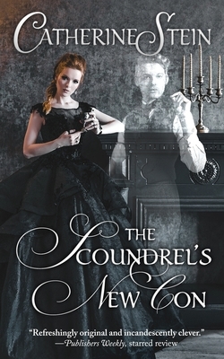 The Scoundrel's New Con by Catherine Stein
