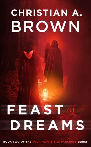 Feast Of Dreams by Christian A. Brown