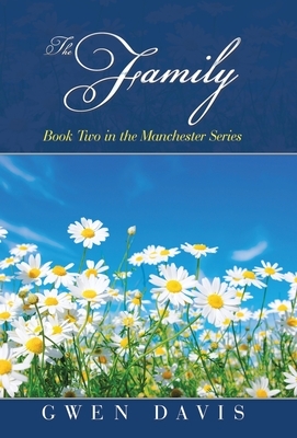 The Family: Book Two in the Manchester Series by Gwen Davis