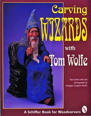 Carving Wizards with Tom Wolfe by Tom Wolfe